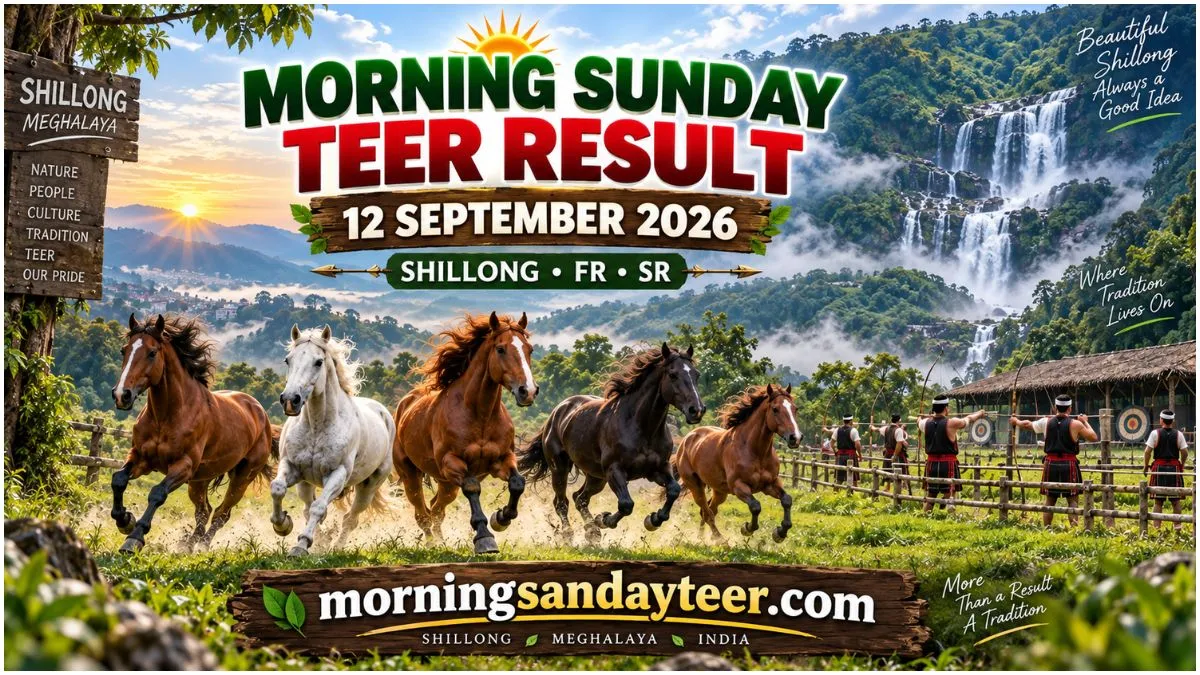 Morning Sunday Teer Result Today 12 September 2026 Shillong FR SR Result Previous Chart Historical Data and Latest Update